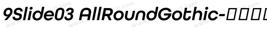 9Slide03 AllRoundGothic字体转换